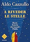 A riveder le stelle by Aldo Cazzullo
