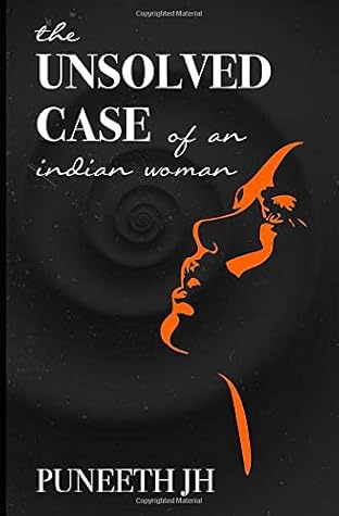 The Unsolved Case Of An Indian Woman By Puneeth Jh