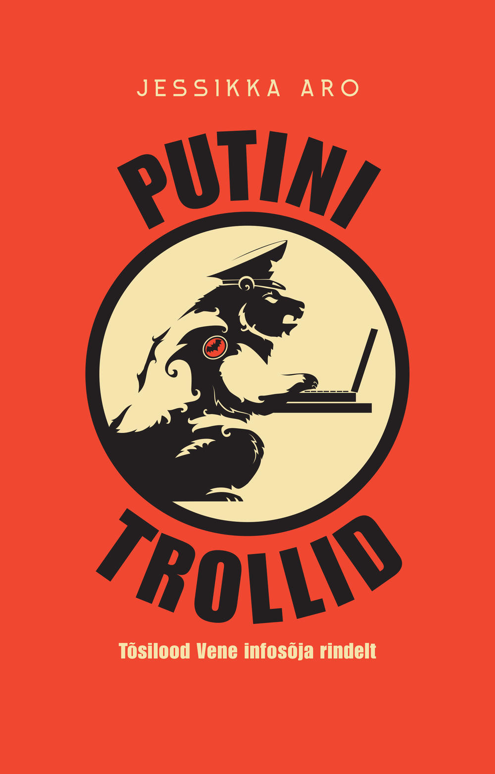 Putini trollid: Tõsilood Vene infosõja rindelt