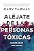 Aléjate de las personas tóxicas: Cuándo dejar una amistad (Spanish Edition)