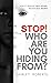 STOP! WHO ARE YOU HIDING FROM? by Shirley Roberts