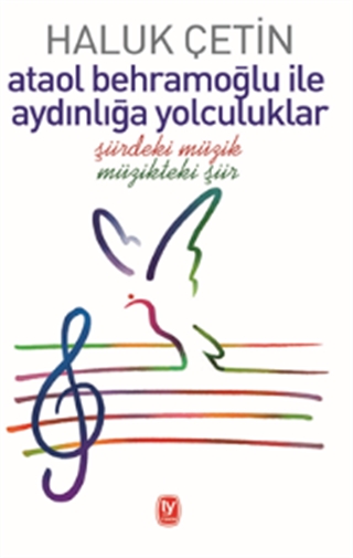 Ataol Behramoğlu ile Aydınlığa Yolculuklar: Şiirdeki Müzik Müzikteki Şiir