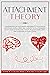 Attachment Theory by John T. Collins