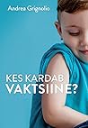 Kes kardab vaktsiine? by Andrea Grignolio