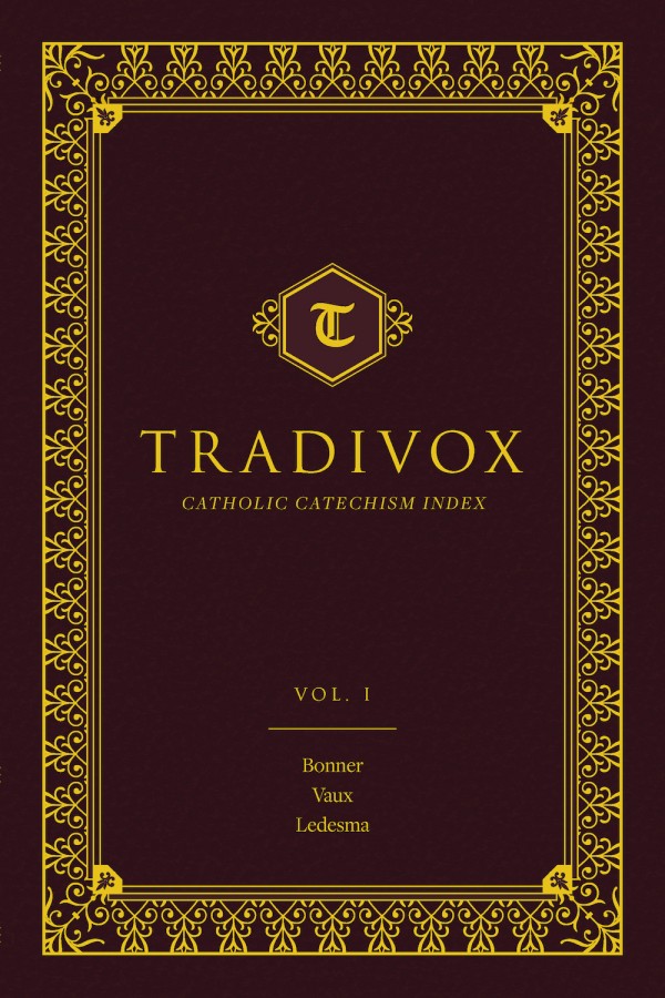 Tradivox Volume 1: Catechisms of Bonner, Vaux, and Ledesma