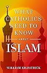What Catholics Need to Know About Islam