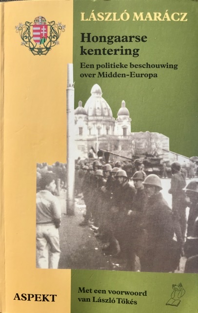Hongaarse kentering, een politieke beschouwing over Midden-Europa