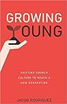 Growing Young by Jacob Rodriguez Growing Young by Jacob Rodriguez