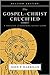 The Gospel of Christ Crucified: A Theology of Suffering before Glory