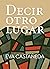 Decir otro lugar by Eva Castañeda