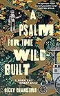 A Psalm for the Wild-Built by Becky Chambers