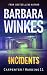 Incidents by Barbara Winkes Incidents by Barbara Winkes