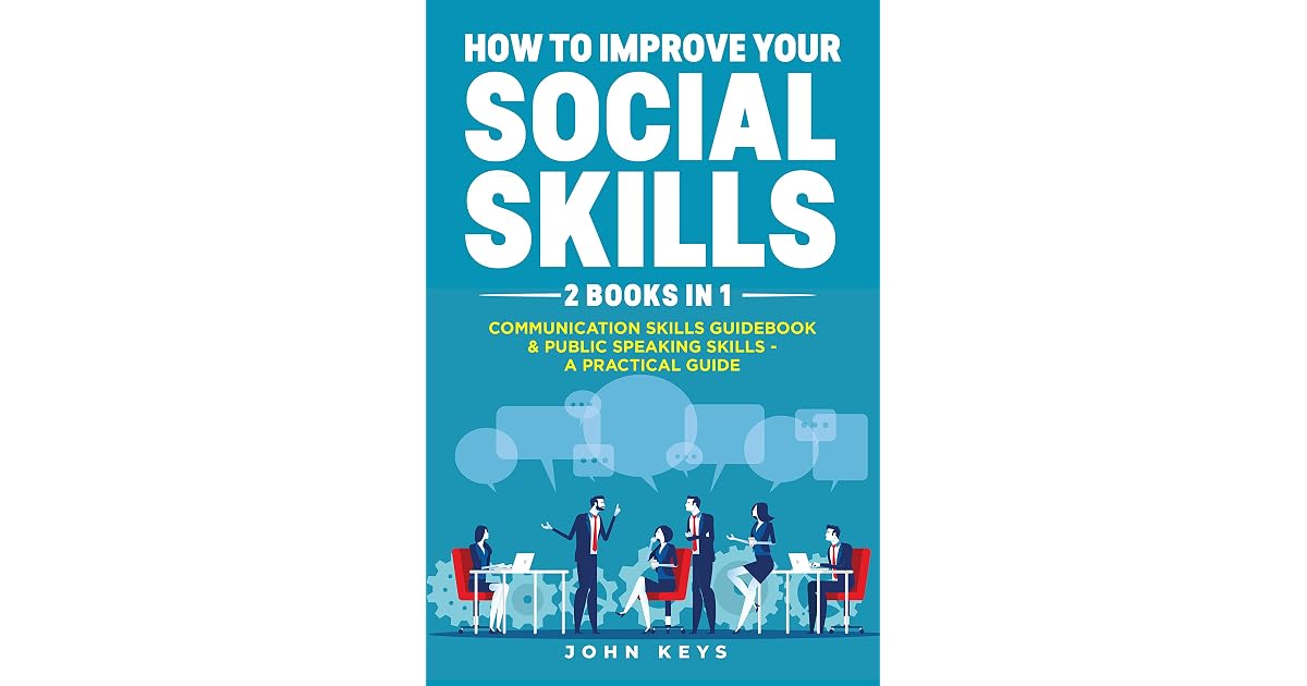 How To Improve Your Social Skills 2 Books In 1 Communication Skills