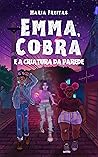 Emma, Cobra e a criatura da parede (Clichês em rosa, roxo e azul, #9) Emma, Cobra e a criatura da parede (Clichês em rosa, roxo e azul, #9)
