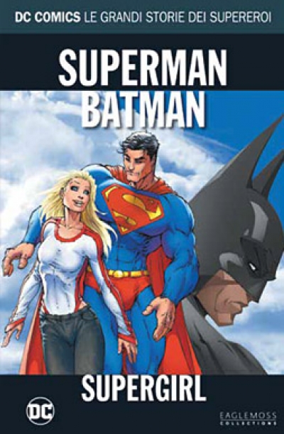 Superman/Batman: Supergirl (DC Comics: Le grandi storie dei supereroi #16)