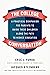 The College Conversation: A Practical Companion for Parents to Guide Their Children Along the Path to Higher Education