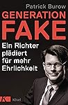 Generation Fake: Ein Richter plädiert für mehr Ehrlichkeit (German Edition) Generation Fake: Ein Richter plädiert für mehr Ehrlichkeit (German Edition)