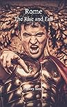 Rome: The Rise and Fall (Ancient Empires)