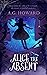 Alice The Absent: A Splintered prequel story