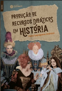 Produção de recursos didáticos em História