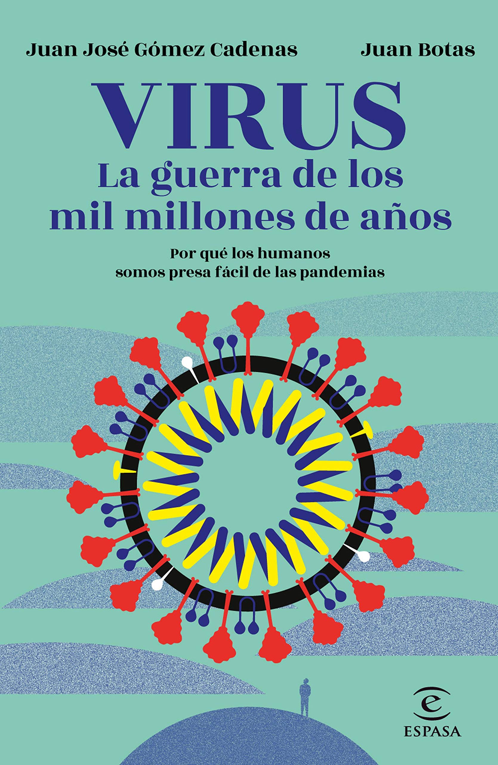 Virus. La guerra de los mil millones de años: Por qué los humanos somos presa fácil de las pandemias (Spanish Edition)