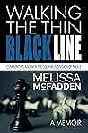 Walking the Thin Black Line by Melissa McFadden