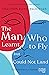 The Man Who Learnt to Fly b...