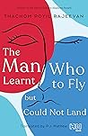 The Man Who Learnt to Fly but Could Not Land