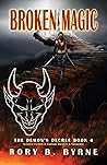 Broken Magic (The Demon's Decree, #4)