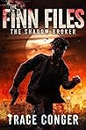 The Shadow Broker (The Finn Files Book 1) The Shadow Broker (The Finn Files Book 1)