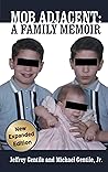 Mob Adjacent: Mob Adjacent: A Family Memoir -- Expanded Edition