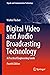 Digital Video and Audio Broadcasting Technology: A Practical Engineering Guide (Signals and Communication Technology)