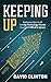 Keeping Up: Backgrounders to All the Big Technology Trends You Can't Afford to Ignore