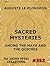 The Sacred Mysteries Among The Mayas And Quiches by Auguste Le Plongeon