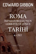 Roma İmparatorluğu’nun Gerileyiş ve Çöküş Tarihi 6. Cilt (The Decline and Fall of the Roman Empire #4)