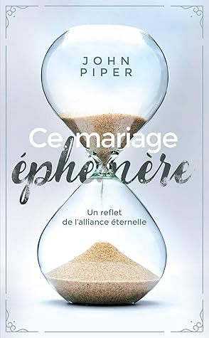 Ce mariage éphémère (This Momentary Marriage: A Parabole of Permanence): Un reflet de l'alliance éternelle