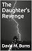The Daughter's Revenge by David M. Burns