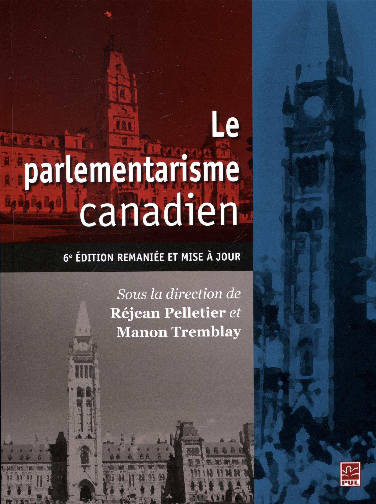 LE PARLEMENTARISME CANADIEN. 6E EDITION (Paperback)