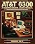 AT&T 6300  A Comprehensive User's Manual