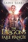 The Dragon's Fake Fiancée by Sadie Sears