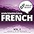 Learn Conversational French Volume 2: Lessons 31-50. For beginners.