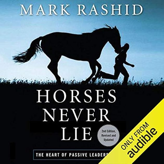 Horses Never Lie: The Heart of Passive Leadership