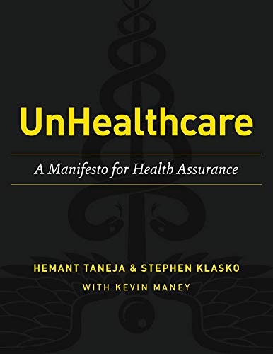 UnHealthcare: A Manifesto for Health Assurance (Kindle Edition)