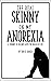 The Real Skinny on My Anorexia: A Journey to Fullness with the Healer of Life