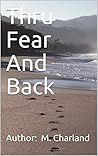 Thru Fear And Back
