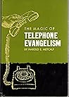 The Magic of Telephone Evangelism by Harold E. Metcalf