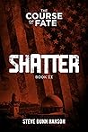 SHATTER: Book Two...