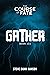 GATHER: Book Three, The Cou...