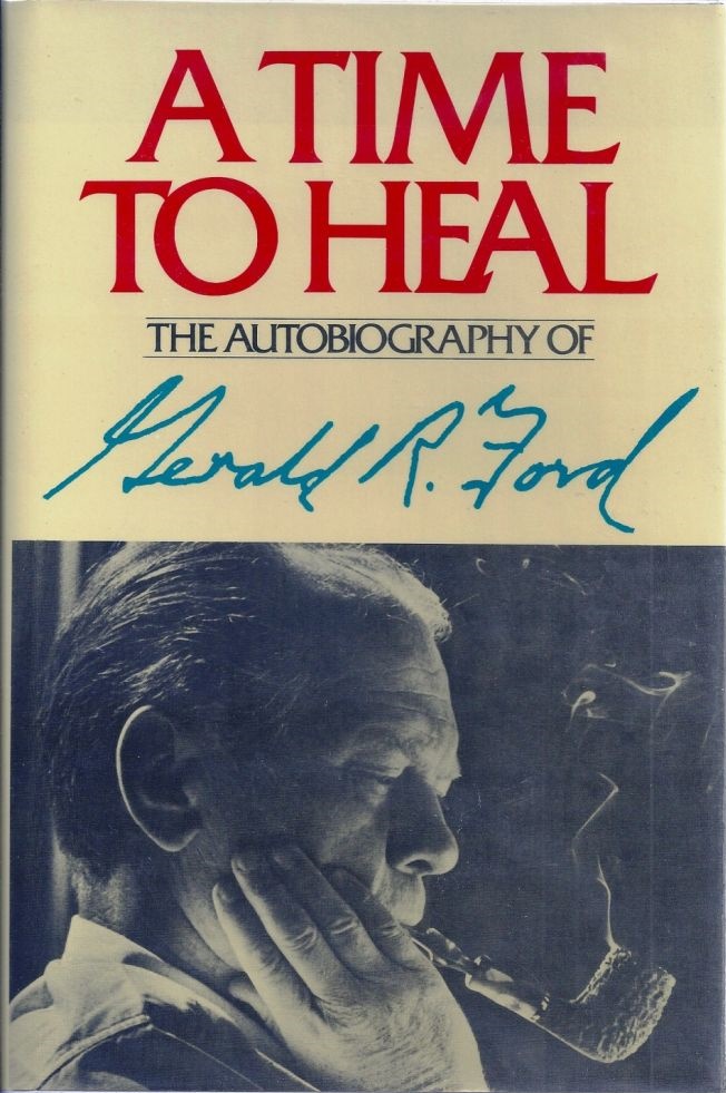 A Time to Heal: The Autobiography of Gerald R. Ford