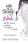 With These Shoes I Thee Wed But The Shoes Don't Fit by Tope Omotosho